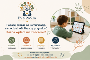 Plakat Fundacji Komunikacji i Rozwoju zachęcający do wsparcia dzieci korzystających z komunikacji AAC.